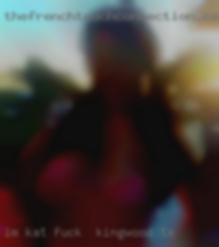 I'm to fuck in Kingwood TX Kat a 26 year old virgin.