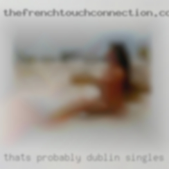 That's Dublin singles probably my number one   hobby.
