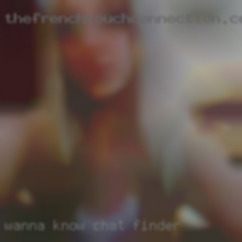 Wanna know anymore don't be chat finder shy.