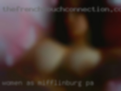 Women as well as men are in Mifflinburg, PA my thing.